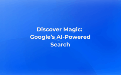 Discover Magic: Google’s AI-Powered Search
