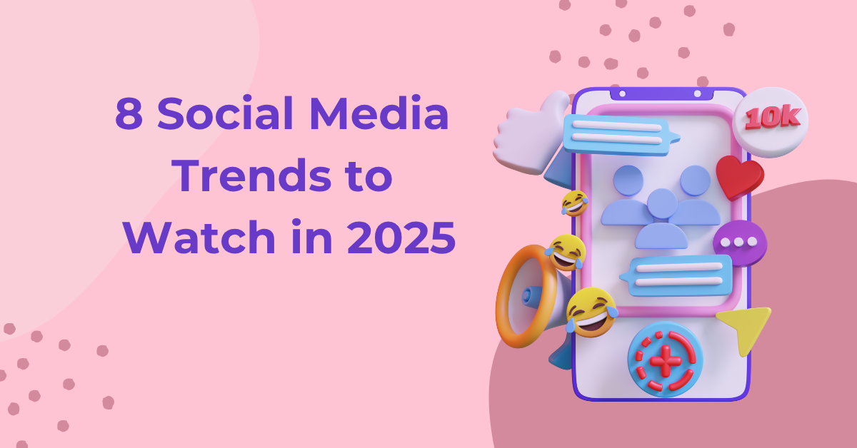 The Social Media Landscape in 2025: 8 Trends You Can't Ignore - Digital ...