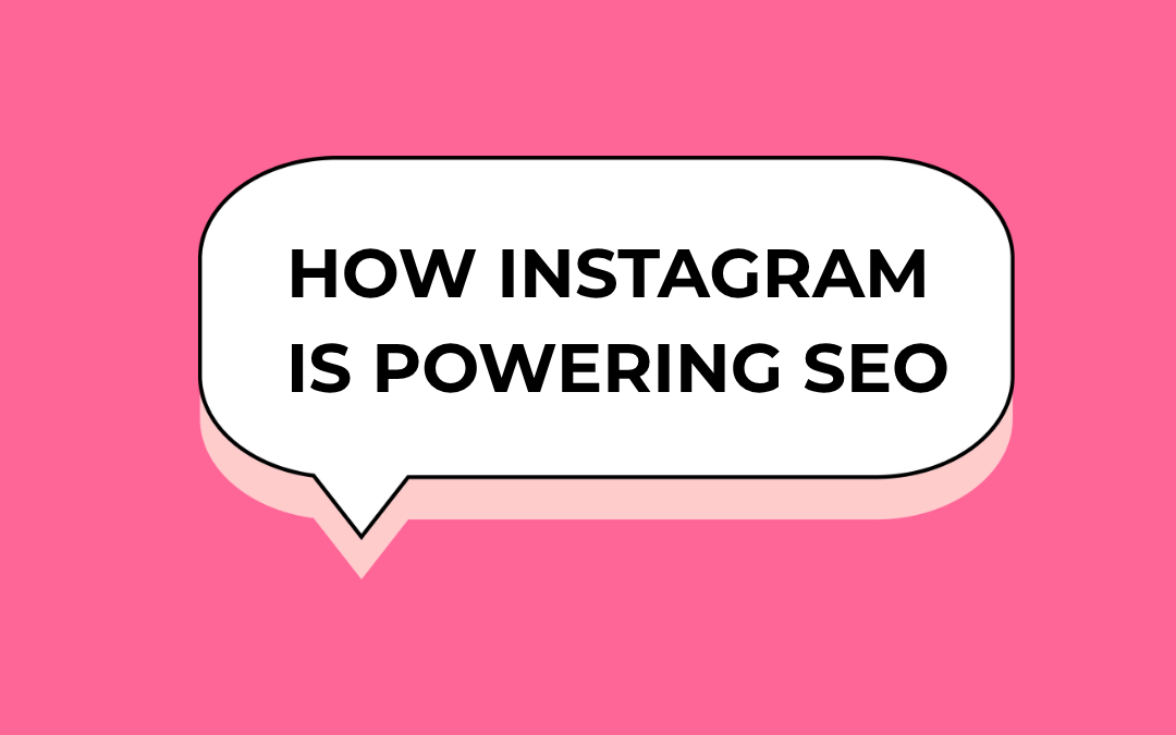 How Instagram Is Powering SEO: What Every Business Needs to Know