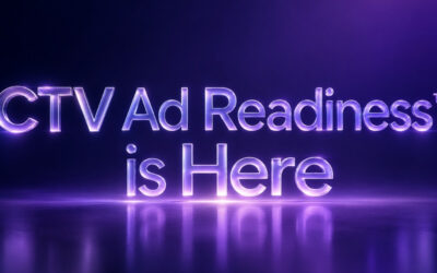 CTV Ad Readiness™ Is Here: Is Your Website Ready for the Big Screen?
